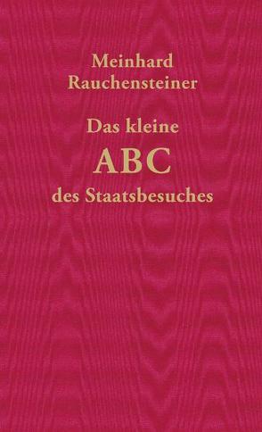 Das kleine ABC des Staasbesuches von Rauchensteiner,  Meinhard