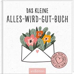 Das kleine Alles-wird-gut-Buch