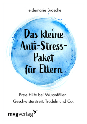 Das kleine Anti-Stress-Paket für Eltern von Brosche,  Heidemarie