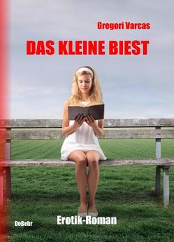 Das kleine Biest – Erotik-Roman von Varcas,  Gregori