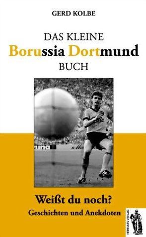 Das kleine Borussia Dortmund Buch von Kolbe,  Gerd