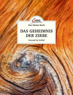 Das kleine Buch: Das Geheimnis der Zirbe von Moser,  Maximilian