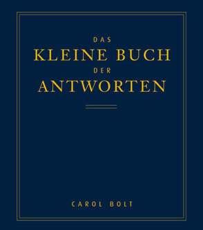 Das kleine Buch der Antworten von Bolt,  Carol