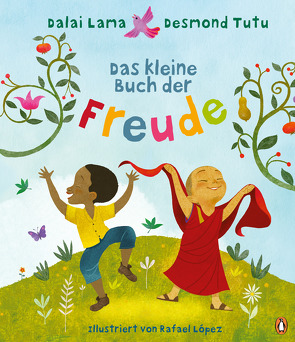 Das kleine Buch der Freude von Dalai Lama, López,  Rafael, Obrecht,  Bettina, Tutu,  Desmond