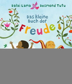 Das kleine Buch der Freude von Dalai Lama, López,  Rafael, Obrecht,  Bettina, Tutu,  Desmond