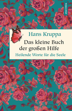 Das kleine Buch der großen Hilfe. Heilende Worte für die Seele von Kruppa,  Hans