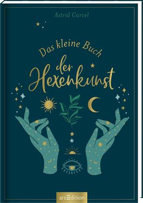 Das kleine Buch der Hexenkunst von Carvel,  Astrid, Löwenberg,  Ute