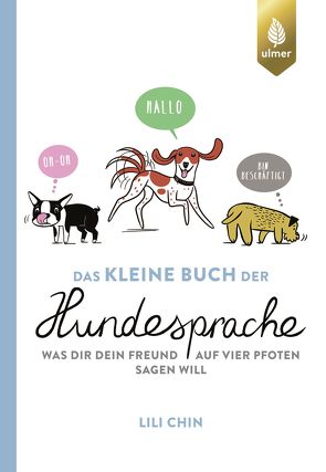 Das kleine Buch der Hundesprache von Chin,  Lili