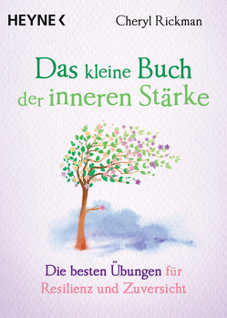 Das kleine Buch der inneren Stärke von Rickman,  Cheryl, Weingart,  Karin