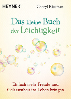 Das kleine Buch der Leichtigkeit von Rickman,  Cheryl, Weingart,  Karin