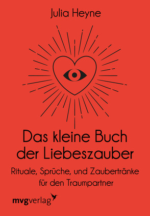 Das kleine Buch der Liebeszauber von Heyne,  Julia