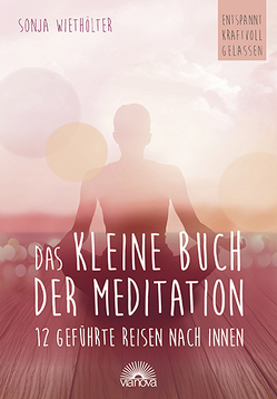 Das kleine Buch der Meditation von Wiethölter,  Sonja