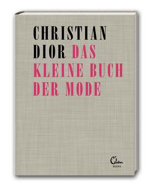 Das kleine Buch der Mode von Dior,  Christian