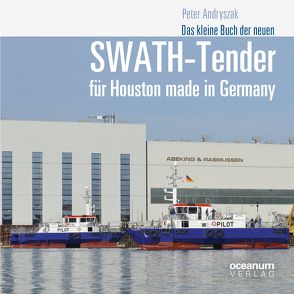 Das kleine Buch der neuen SWATH-Tender für Houston made in Germany von Andryszak,  Peter