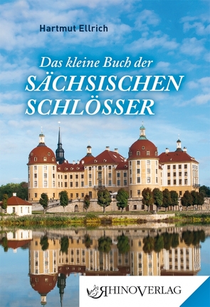 Das kleine Buch der Sächsischen Schlösser von Ellrich,  Hartmut