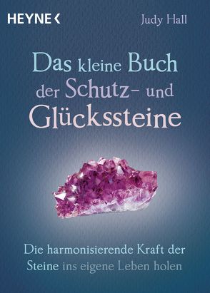 Das kleine Buch der Schutz- und Glückssteine von Hall,  Judy, Weingart,  Karin