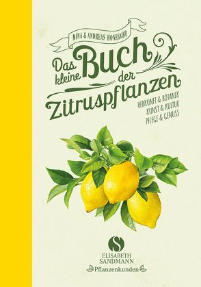 Das kleine Buch der Zitruspflanzen von Honegger,  Andreas, Honegger,  Mina