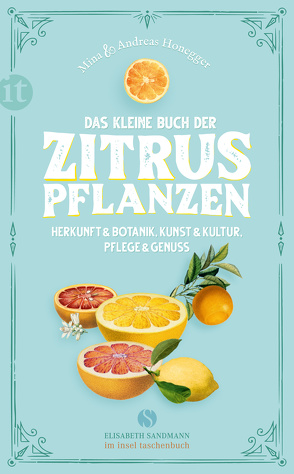 Das kleine Buch der Zitruspflanzen von Honegger,  Andreas, Honegger,  Mina