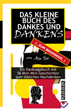 Das kleine Buch des Dankes und Dankens von Tor,  Au