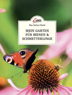 Das kleine Buch: Mein Garten für Bienen & Schmetterlinge von Schubert,  Veronika