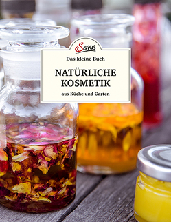 Das kleine Buch: Natürliche Kosmetik aus Küche und Garten von Teufner,  Elisabeth