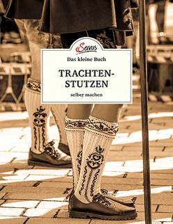 Das kleine Buch: Trachtenstutzen selber machen von Wurm,  Ursula