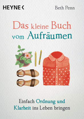 Das kleine Buch vom Aufräumen von Penn,  Beth, Weingart,  Karin