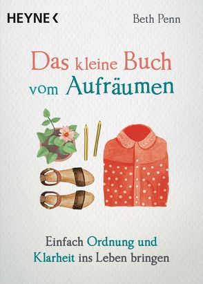 Das kleine Buch vom Aufräumen von Penn,  Beth, Weingart,  Karin