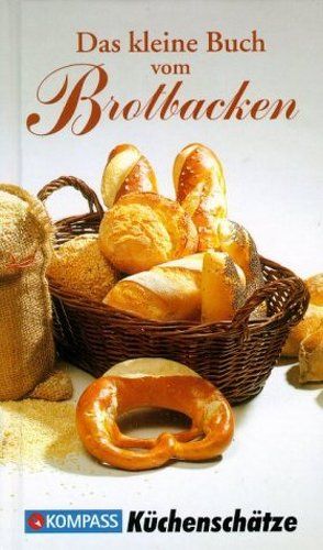 Das kleine Buch vom Brotbacken von Calis,  Ursula