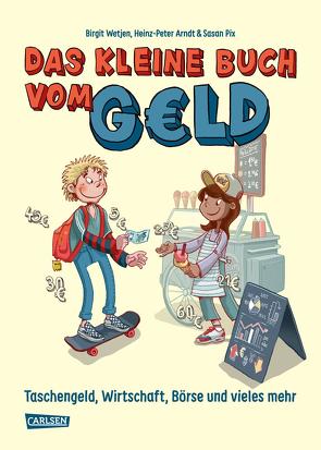 Das kleine Buch vom Geld von Arndt,  Heinz-Peter, Pix,  Sasan, Wetjen,  Birgit