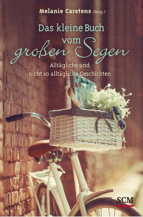 Das kleine Buch vom großen Segen von Carstens,  Melanie