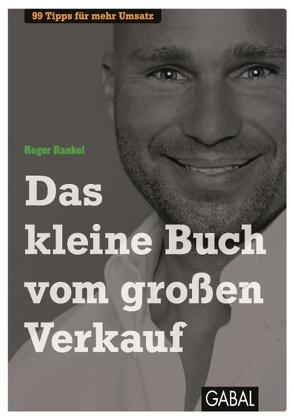 Das kleine Buch vom großen Verkauf von Rankel,  Roger