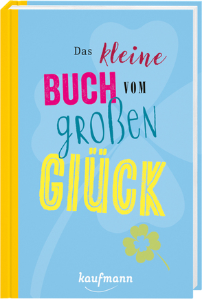 Das kleine Buch vom großen Glück von Weihe,  Nadine