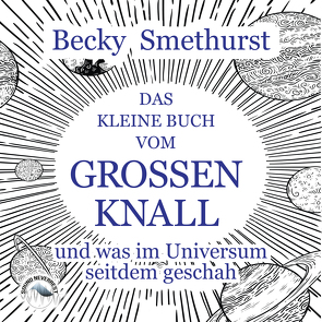 Das kleine Buch vom großen Knall von Gscheidle,  Tillmann, Smethurst,  Becky, Vanroy,  Funda