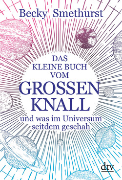 Das kleine Buch vom großen Knall von Pinnow,  Jörn, Smethurst,  Becky