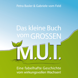 Das kleine Buch vom GROSSEN M.U.T. von Basler,  Petra, Bulankin,  Olga, Feld,  Gabriele vom, Zysk,  Jana