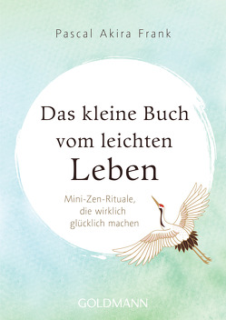 Das kleine Buch vom leichten Leben von Frank,  Pascal Akira