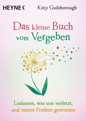 Das kleine Buch vom Vergeben von Guilsborough,  Kitty, Weingart,  Karin