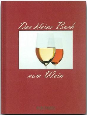 Das kleine Buch vom Wein von Herzig,  Horst, Herzig,  Tina