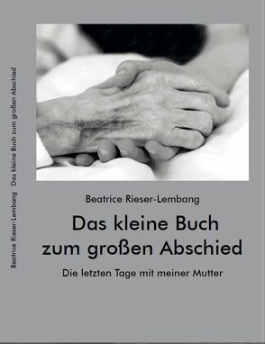 Das kleine Buch zum großen Abschied von Rieser-Lembang,  Beatrice