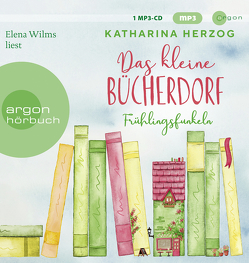 Das kleine Bücherdorf: Frühlingsfunkeln von Herzog,  Katharina, Wilms,  Elena