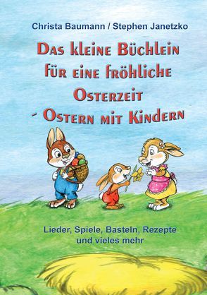 Das kleine Büchlein für eine fröhliche Osterzeit von Baumann,  Christa, Janetzko,  Stephen