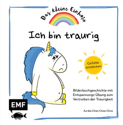 Das kleine Einhorn – Ich bin traurig von Chien Chow Chine,  Aurélie, Korch,  Katrin