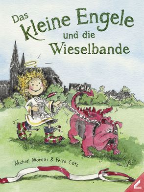 Das kleine Engele und die Wieselbande von Götz,  Petra, Moratti,  Michael