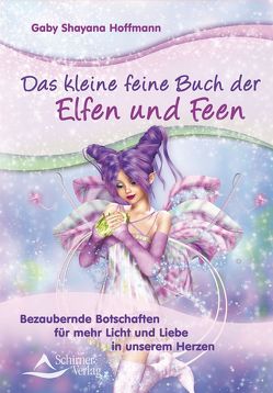 Das kleine feine Buch der Elfen und Feen von Hoffmann,  Gaby Shayana