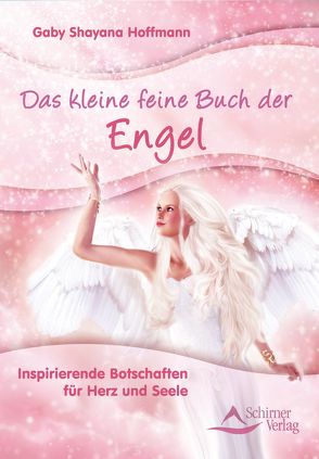 Das kleine feine Buch der Engel von Hoffmann,  Gaby Shayana