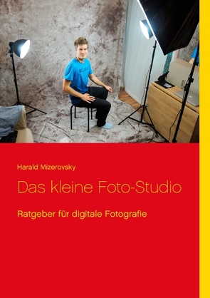 Das kleine Foto-Studio von Mizerovsky,  Harald