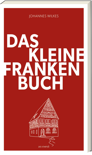 Das kleine Franken-Buch (Neuausgabe) – eBook von Wilkes,  Johannes