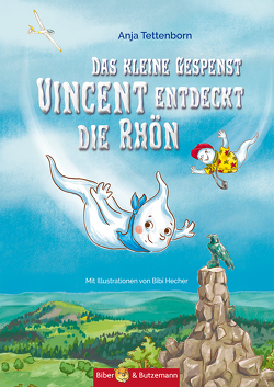 Das kleine Gespenst Vincent entdeckt die Rhön von Hecher,  Bibi, Tettenborn,  Anja