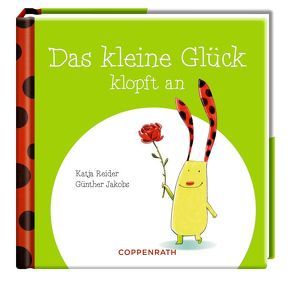 Das kleine Glück klopft an von Jakobs,  Günther, Reider,  Katja